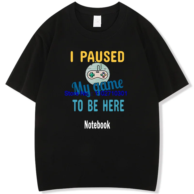 Men's Cotton Graphic Tee 'I Paused My Game to Be Here' Short-Sleeved Funny T-Shirt New Arrival in Tops And T-Shirts