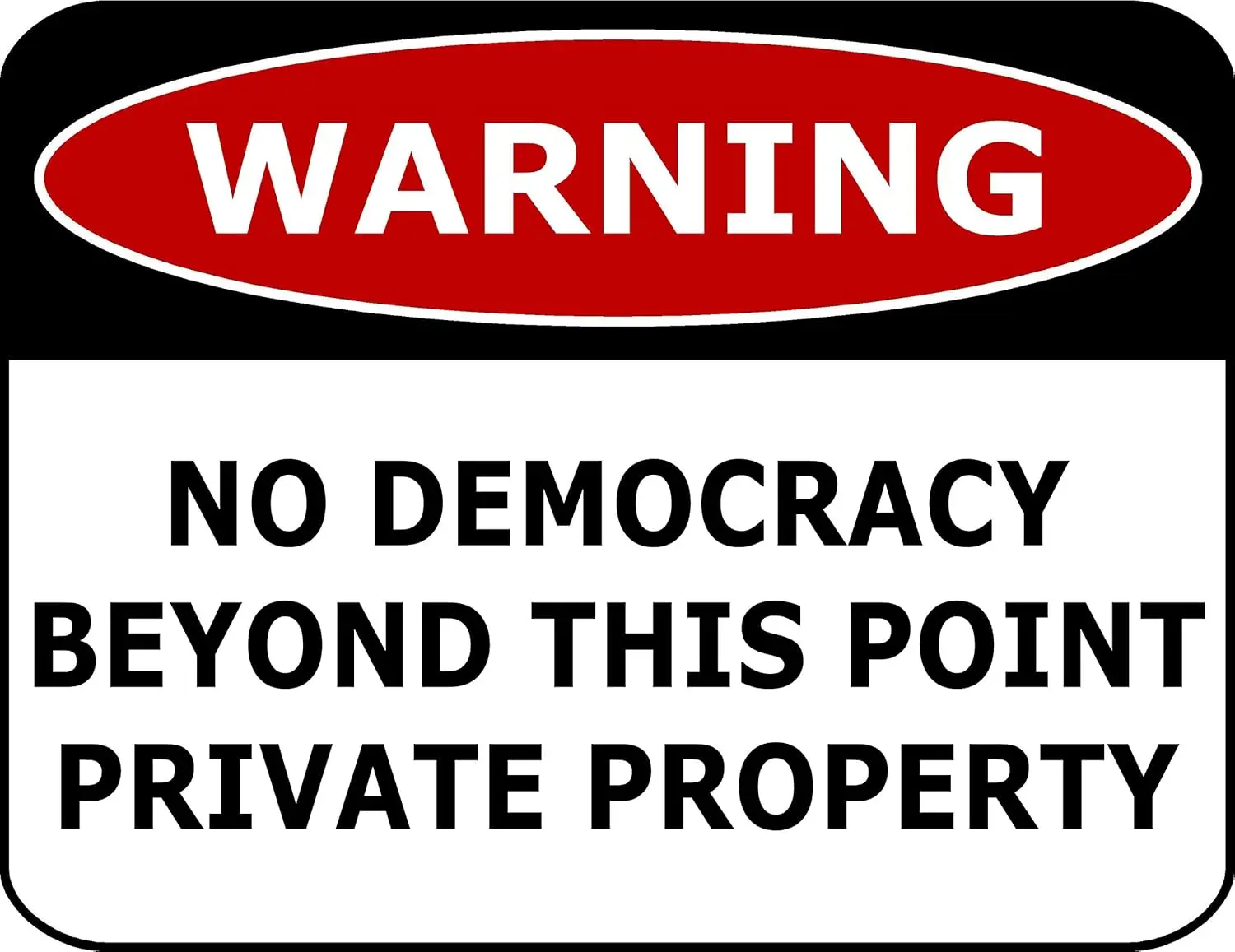 Plaque Wall Decor No Democracy Beyond This Point Private Property Sign Aluminum Metal Tin Sign 6; x 8;-aluminum