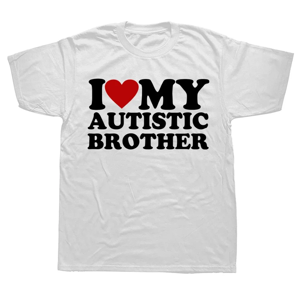 I Love My Autistic Brother I Heart My Sister T Shirt Humor Autism Gift T-shirts For Men Women 100% Cotton Soft  Tee Tops