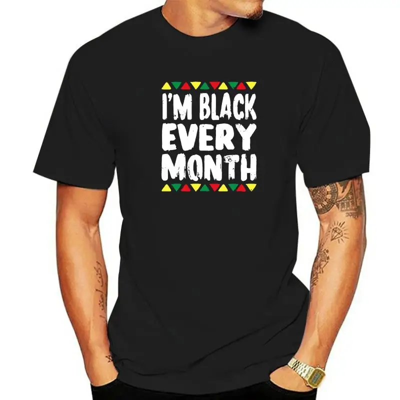 

Футболка I'm Black Every Month History Month, афроамериканская хлопковая футболка для мужчин, уличные топы, рубашка, новый дизайн, High Street