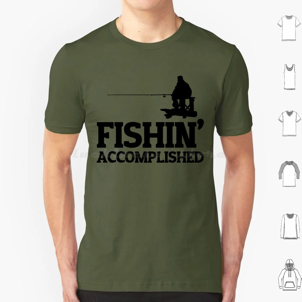 Fishin' Accomplished T Shirt T Shirt Cotton Men Women Diy Print Fishing Accomplished Mission Wordplay Humor Funny Humour Fisher