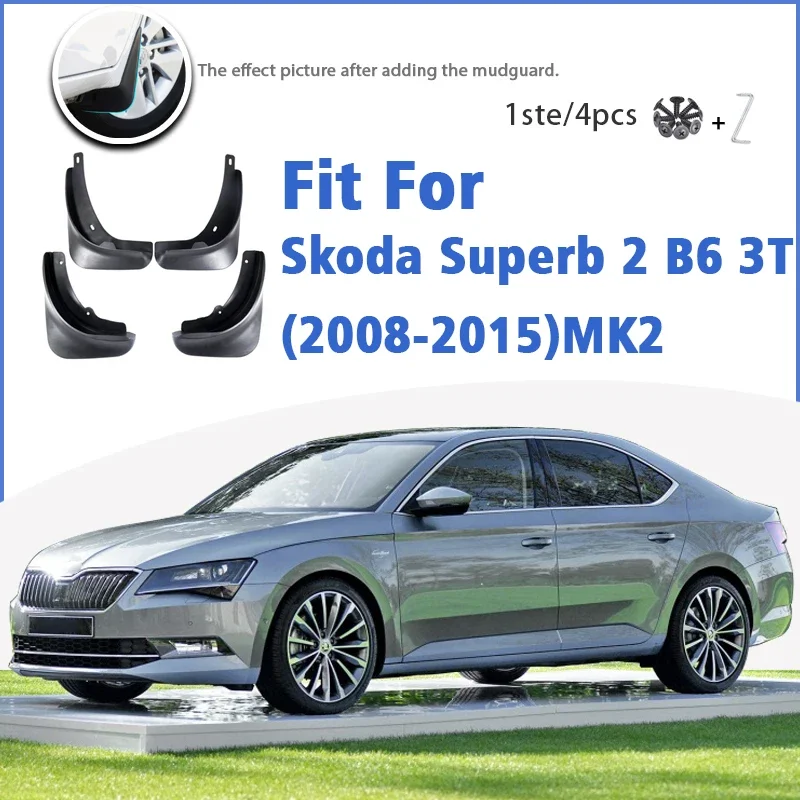 

For Skoda Superb 2 B6 MK2 3T 2008 2009 2010-2015 Mudflaps Mudguard Fender Mud Flap Guards Splash Car Accessories Front Rear 4pcs
