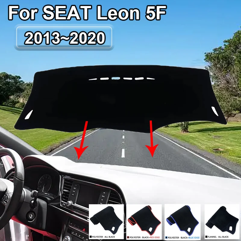 For SEAT Leon 5F MK3 2013 2014 2015 2016 2017 2018 2019 2020 Car Dashboard Cover Dash Mat Anti-dirty Carpet Dashmat Liner Parts