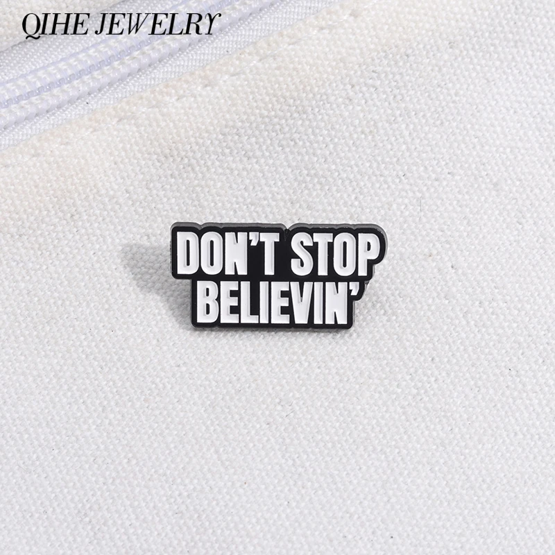 Classic Famous Quotes Brooch Don't Stop Believin Enamel Pins Creative Funny Brooches for Coat Backpack Lapel Badges Jewelry Gift