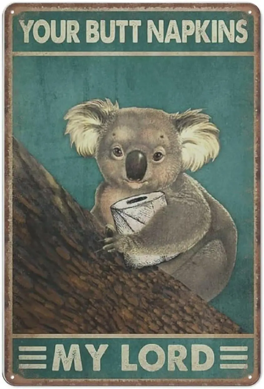 Vintage Metal Tin Sign Koala Your Butt Napkins My Lord Gift Funny Retro Wall Art for Kitchen Bathroom Home Decor Gifts Sign 12x1