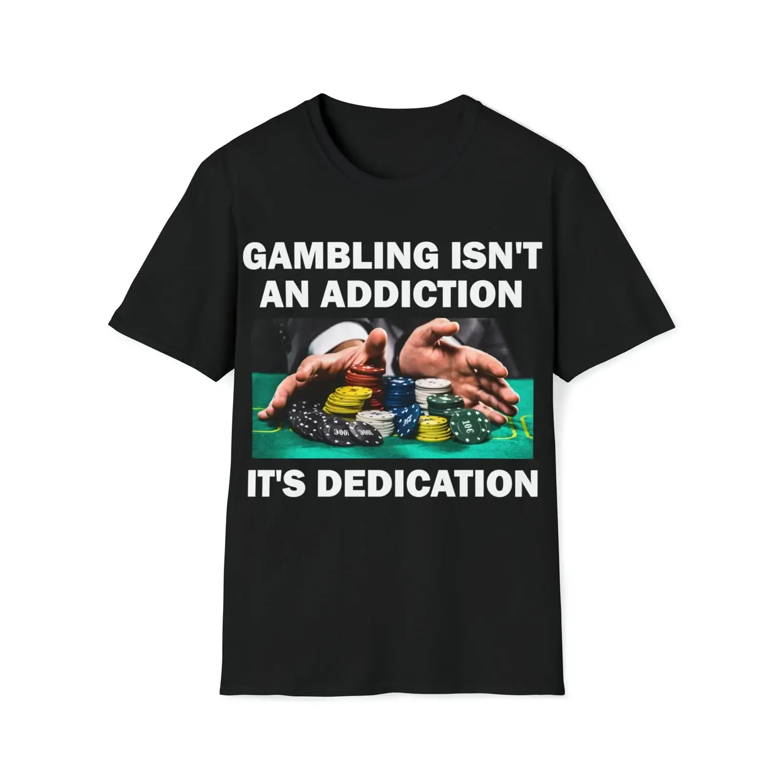 Gambling Isn't An Addiction It's Dedication Funny Meme T Shirt Sarcastic Casino Poker Player Humor  vintage Washed graphic
