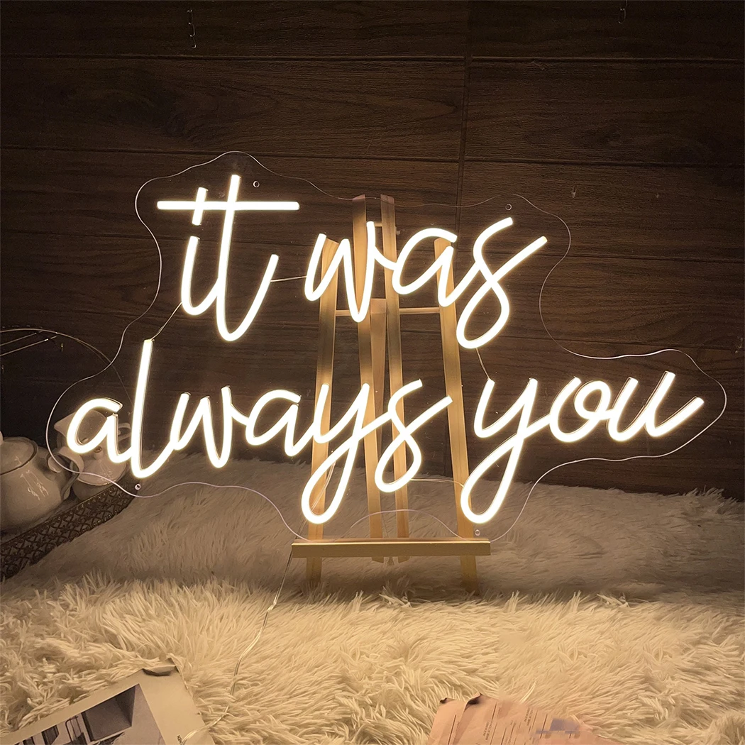 It was always you Neon Sign Wedding Decorations LED neon Lights For Wedding Engagement Party Home Room Wall Decoration Light
