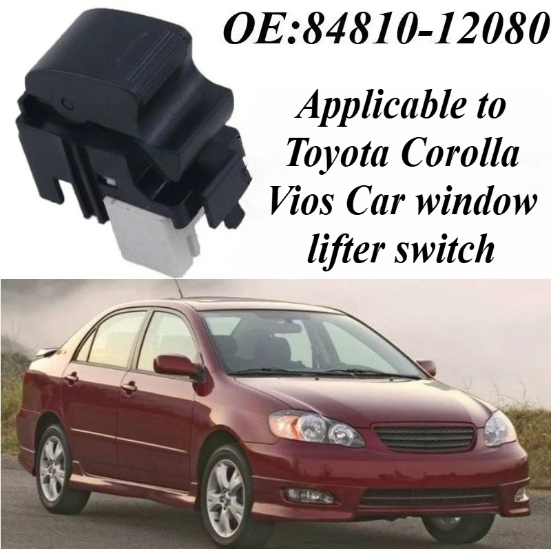 

For Toyota Corolla Vios Power Car Window Switch 84810-12080 OEM Replacement Direct Fit Electric Window Regulator Control Button
