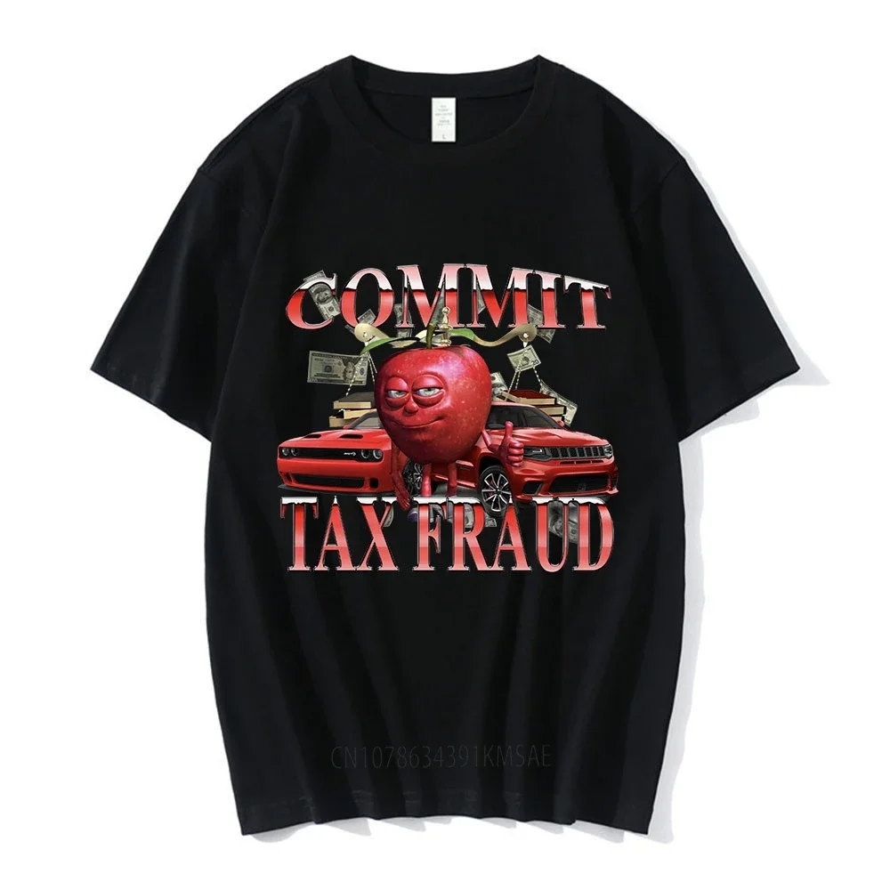 Commit Tax Fraud Funny Meme Graphic T Shirt Men Women Fashion Harajuku Short Sleeve T-shirts Casual Cotton Oversized T-shirt