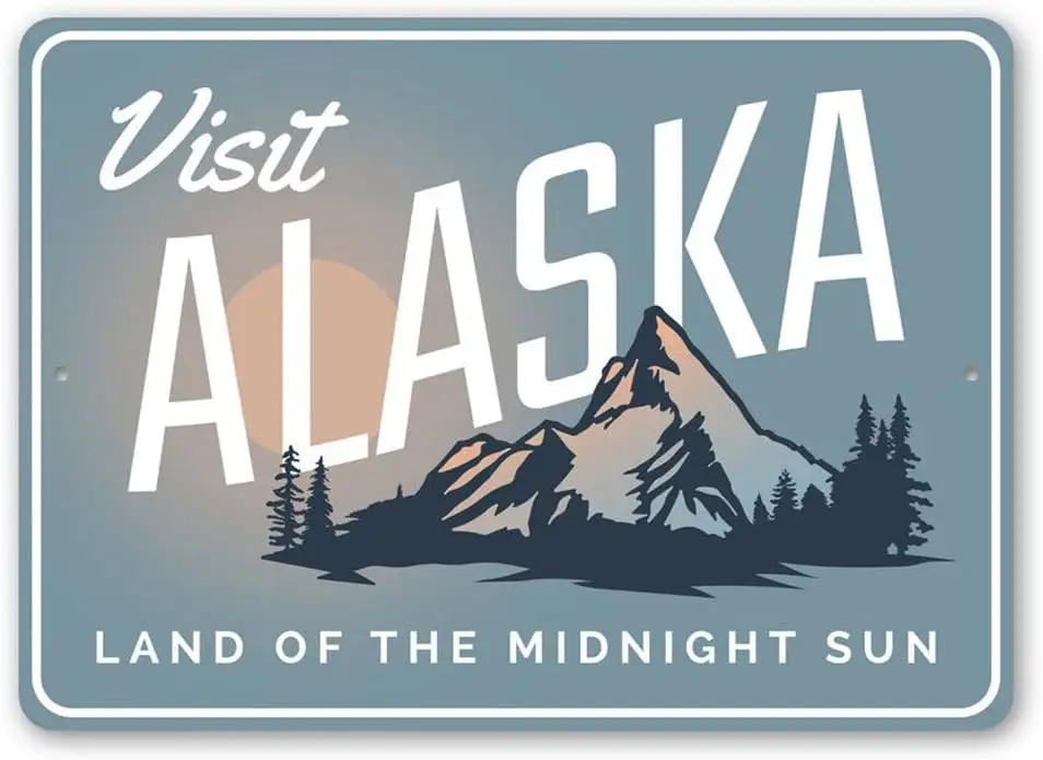 1p,Visit Alaska Land of The Midnight Sun, City Sign, Destination Metal Sign (1)