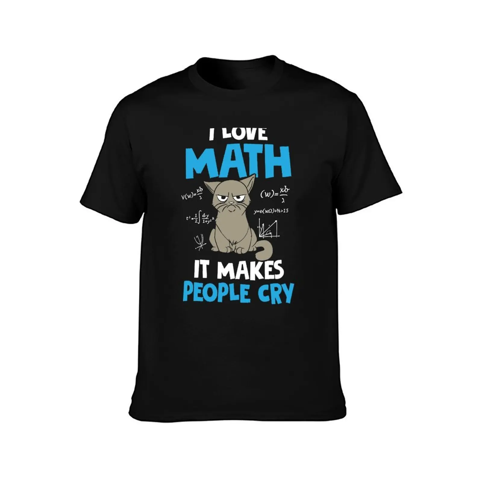 Funny Math Pun T Shirts Gifts-I Love Math It Makes People Cry for Women Men T-Shirt