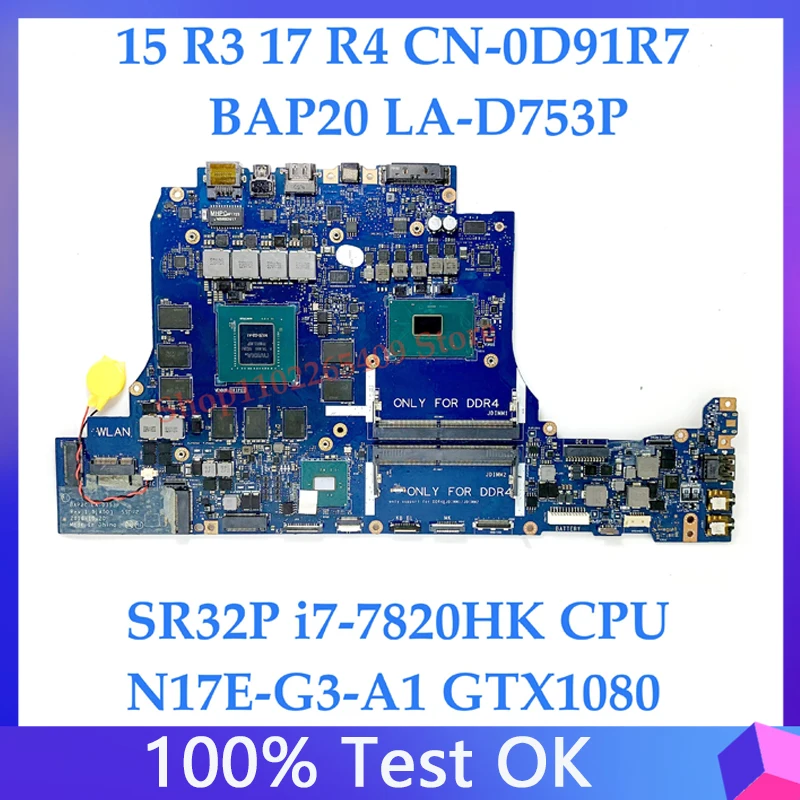 D91R7 0D91R7 CN-0D91R7 For DELL Alienware 15 R3 17 R4 Laptop Motherboard BAP20 LA-D753P W/SR32P i7-7820HK GTX1080 100% Tested OK