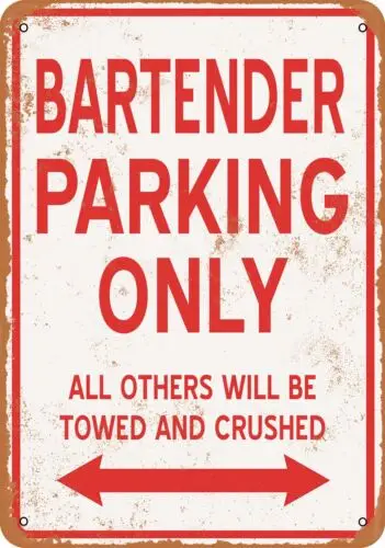 

Metal Sign - BARTENDER PARKING ONLY - Vintage Look