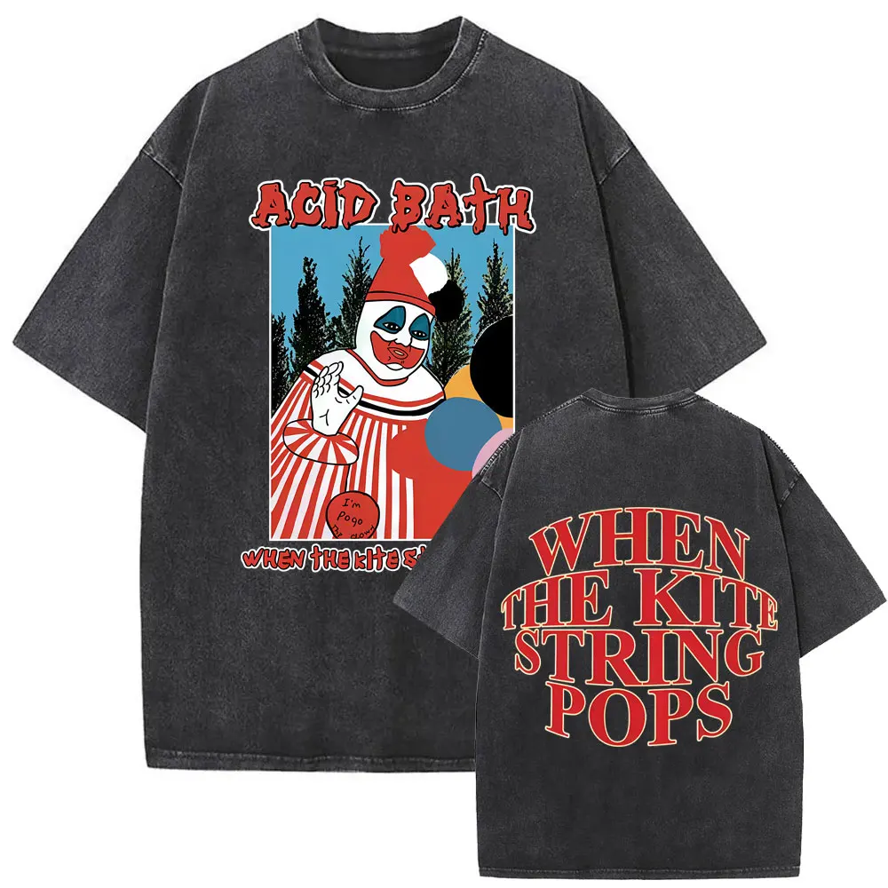 Acid Bath When The Kite String Pops Vintage Washed T-shirt Men Women Retro Gothic Rock T Shirt Male Fashion Oversized T-shirts