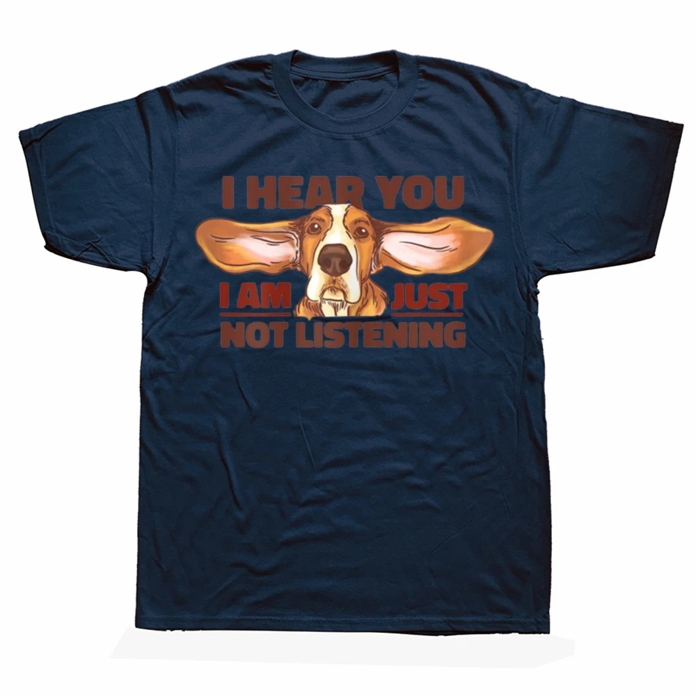 Basset Hound I Hear You Not Listening Funny Dog Lover T Shirts Streetwear Short Sleeve Birthday Gifts Summer Style T-shirt Men