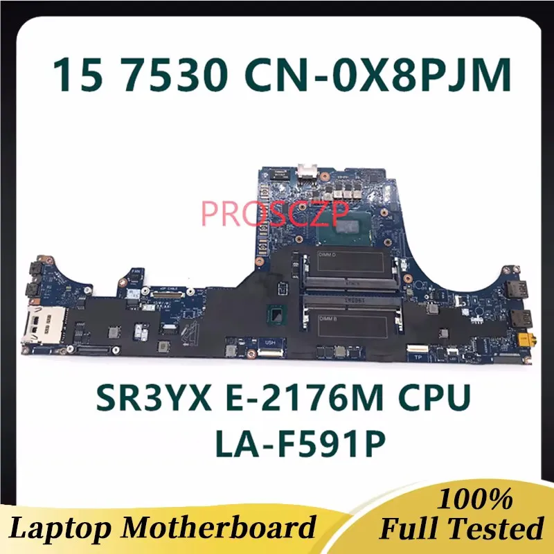 CN-0X8PJM 0X8PJM X8PJM High Quality Mainboard For DELL 15 7530 Laptop Motherboard LA-F591P W/SR3YX E-2176M CPU 100% Working Well