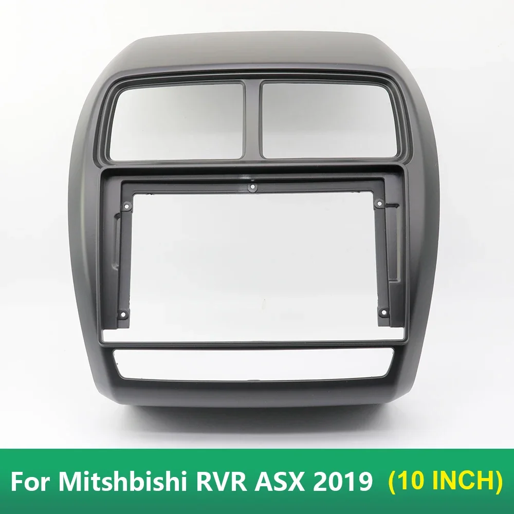 10 Inch Car Frame Fascia Adapter Canbus Box For Mitshbishi RVR ASX 2019 Android Radio Audio Dash Fitting Panel Kit