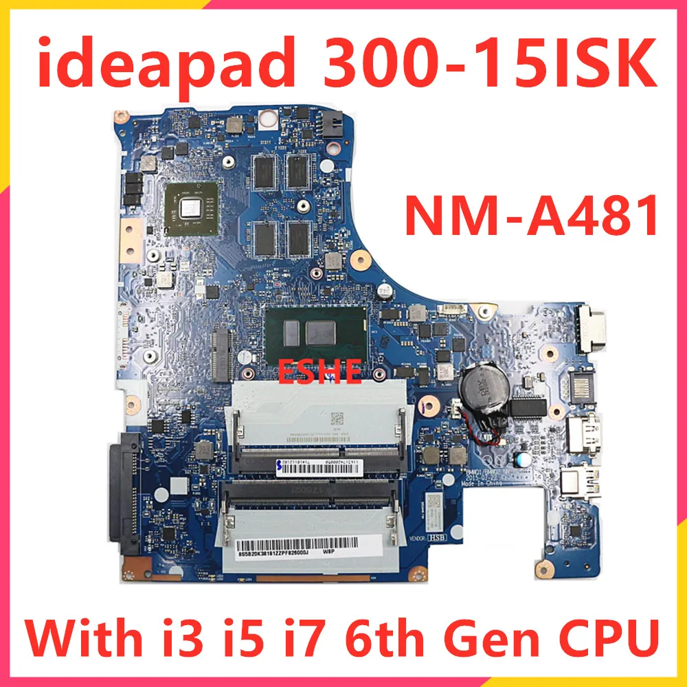 

NM-A481 For Lenovo ideapad 300-15ISK Laptop Motherboard With 3855U 4405U i3 i5 i7 6th Gen CPU R5 2G GPU 5B20K38181 5B20K38225