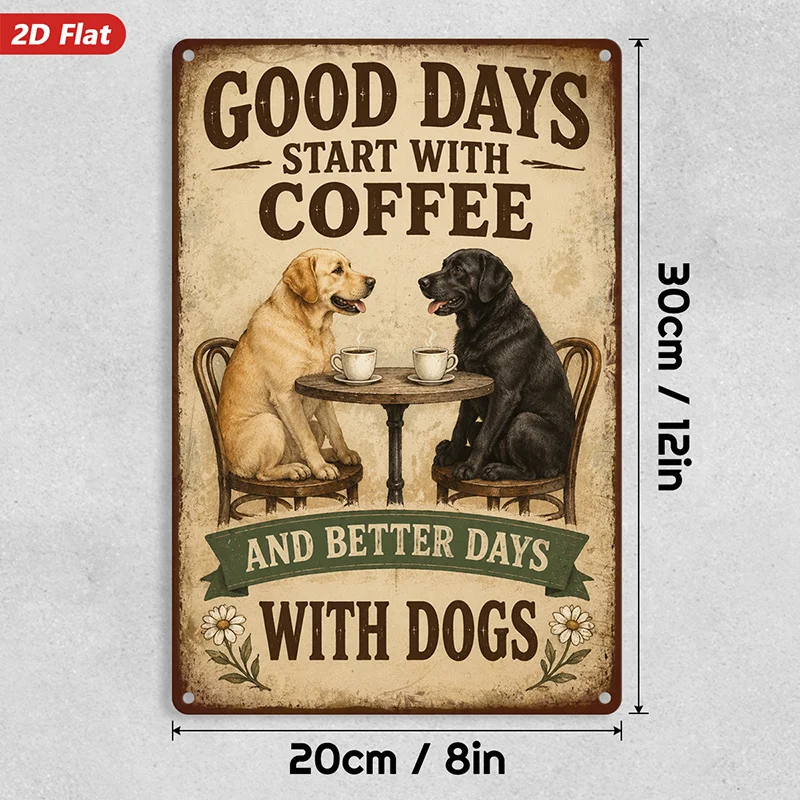 2D Flat, 1pc Dog Quotes Metal Sign Wall Art, Home Decor, Good Days Start With, Yellow And Black Labrador Retrievers