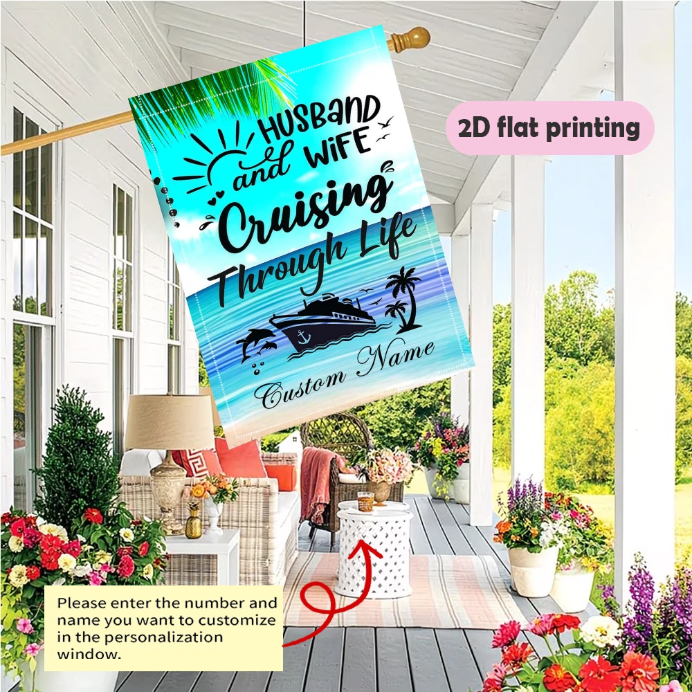Garden flag custom Name Husband and Wife Cruising Through Life Flag With A Cruise Ship Dolphins Suitable for courtyard decoratio