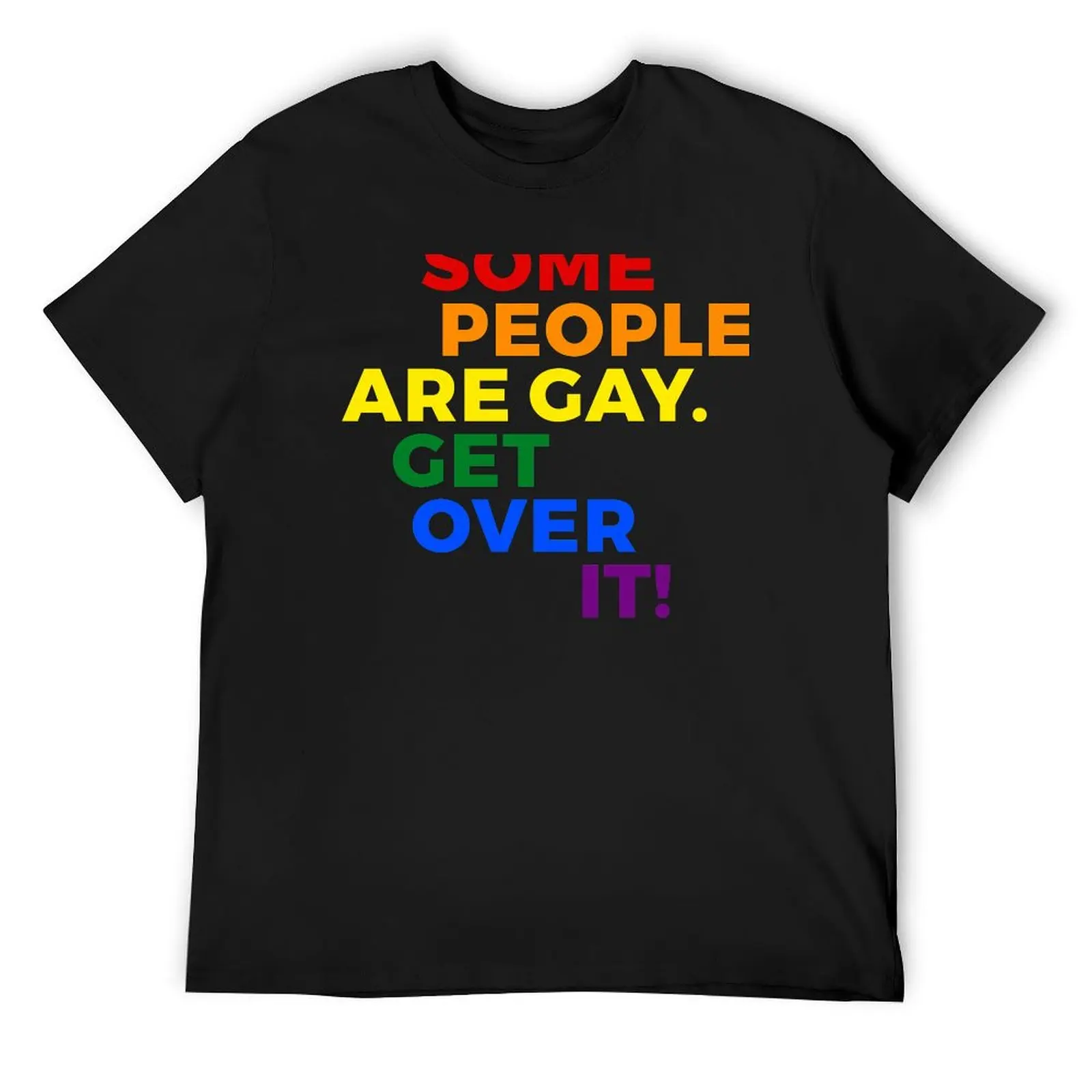 

LGBT Quote - Some People Are Gay Get Over It T-Shirt man clothes blue archive anime clothes mens designer t shirt