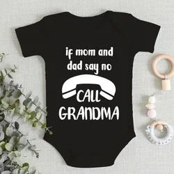 If Mom and Dad Say No Call Grandma Print Newborn Boy Bodysuit Aesthetic Fashion Baby Onesies Clothes Cotton Infant Jumpsuits