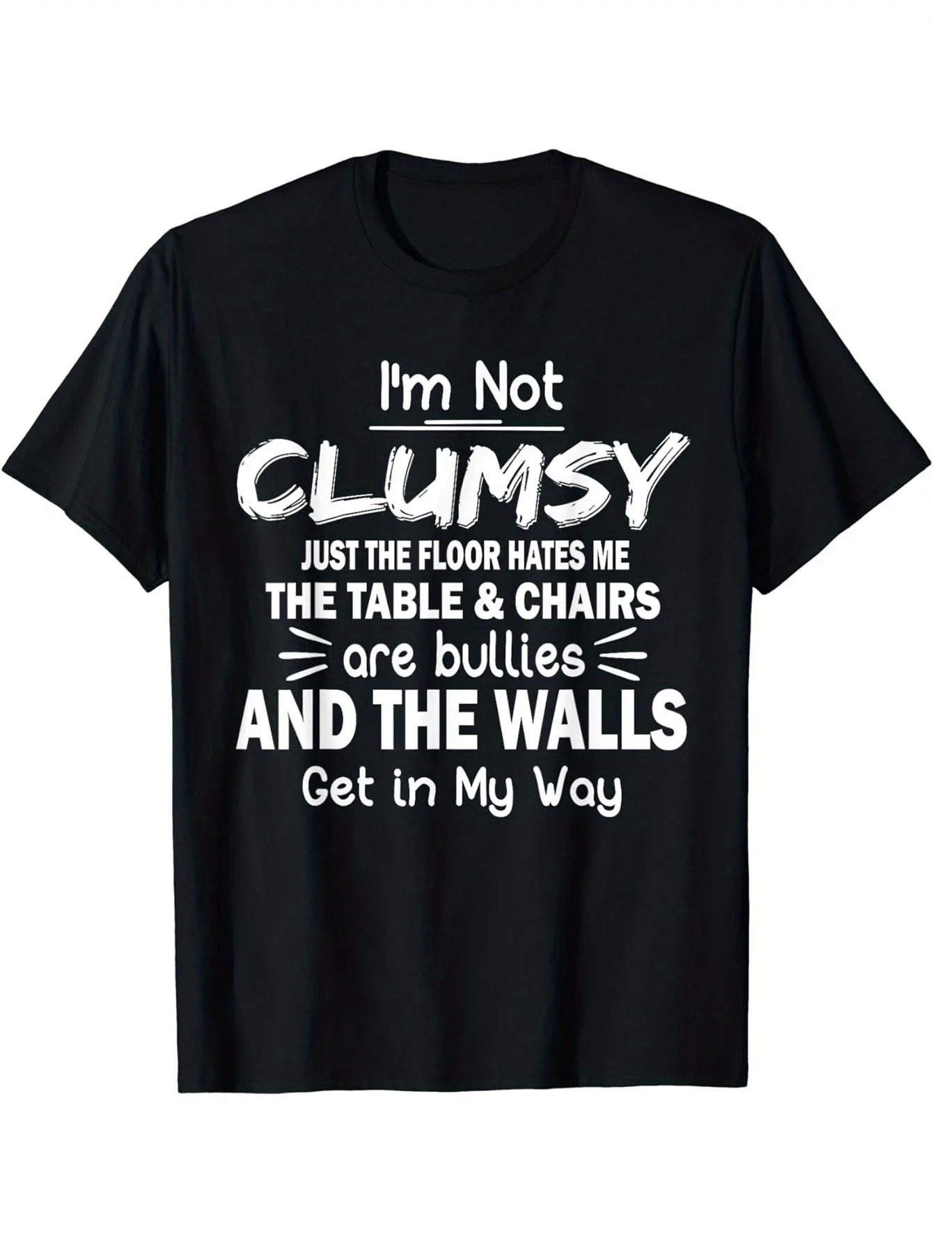 

"I'm Not Clumsy" Bully Humor T-Shirt - Stretch Cotton, All-Season Casual Tee