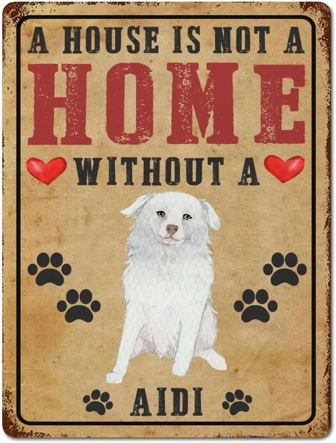 A House Is Not A Home Without A Aidi Vintage Tin Signs Dog Paw Prints Heart Metel Decorative Signs Retro Wall Decor Metal Tin Si