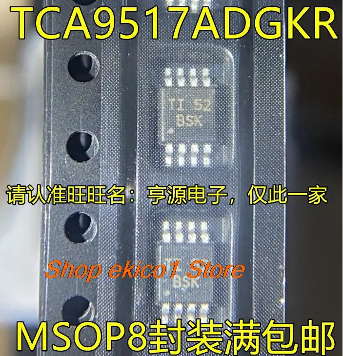 

10pieces Original stock TCA9517ADGKR BSK MSOP8