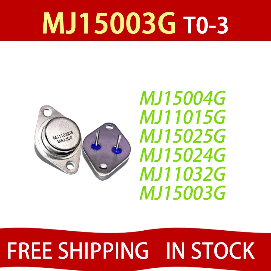 20pcs MJ15003G TO-3 MJ15003 MJ15004G MJ15004 MJ11015G MJ11015 MJ15025G MJ15025 MJ15024G MJ15024 MJ11032G MJ11032