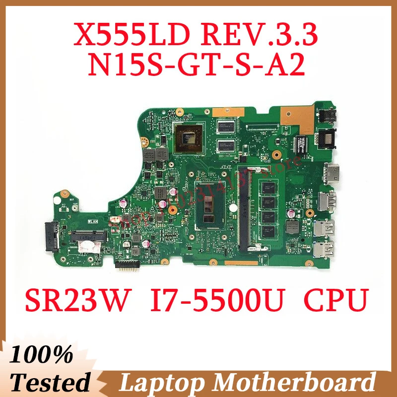 

For ASUS X555LD X555LD REV.3.3 With SR23W I7-5500U CPU Mainboard N15S-GT-S-A2 Laptop Motherboard 100% Full Tested Working Well