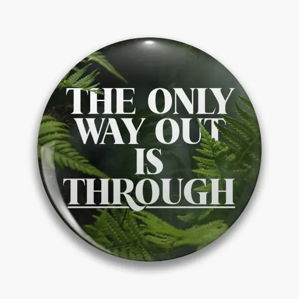 

The Only Way Out Is Through Soft Button Pin Decor Fashion Jewelry Funny Collar Creative Brooch Hat Gift Badge Women Metal