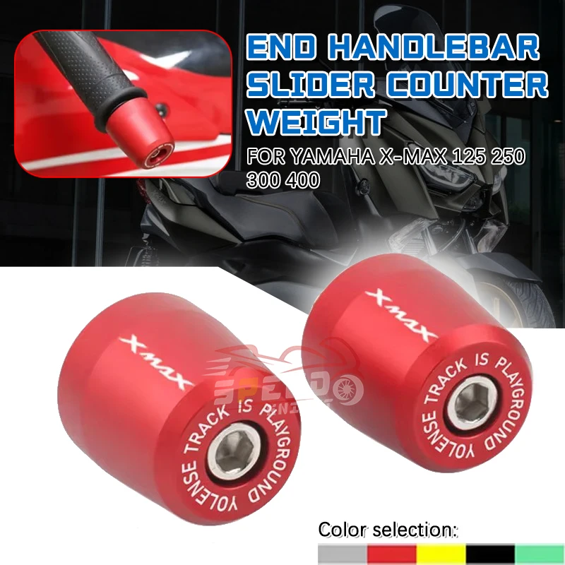 

For YAMAHA XMAX X-MAX 125 250 300 400 Motorcycle Handle Bar End Handlebar Grips ends Cap Plug Slider Counterweight cover