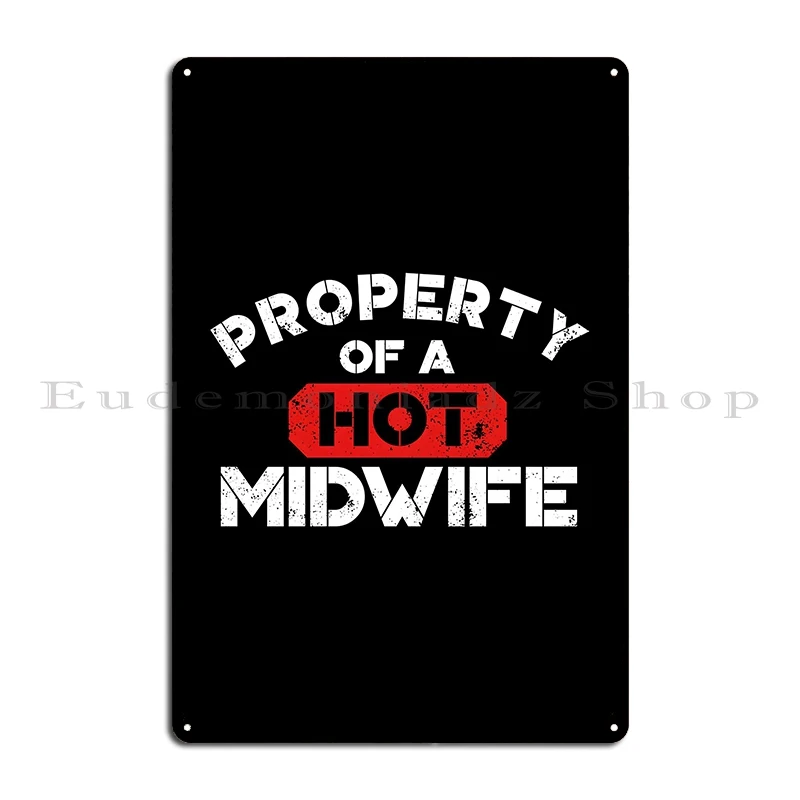 Property Of A Hot Midwife Metal Plaque Poster Garage Decoration Cinema Designer Cinema Tin Sign Poster