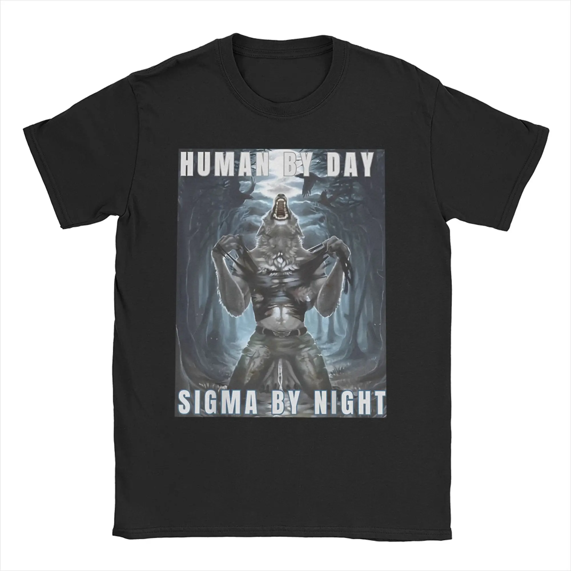 New Arrival Human By Day Sigma By Night Lover Wolf Meme T Shirt For Unisex  100% Cotton Tee Shirt Short Sleeve Clothes