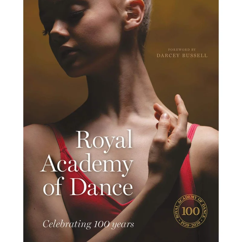 Royal Academy Of Dance Celebrating 100 Years Pamela Hartshorne Scala Arts Publishers Inc 9781785512179 Book