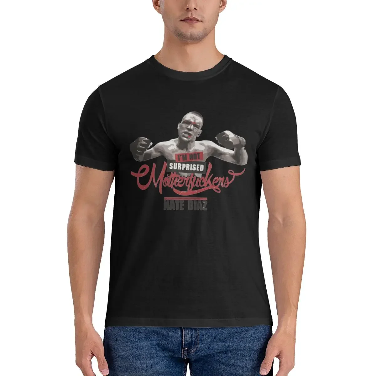 Nate Diaz I M Not Surprised Men T Shirts MMA Boxing Novelty Tee Shirt Short Sleeve Round Collar T-Shirts Pure Cotton Party Tops