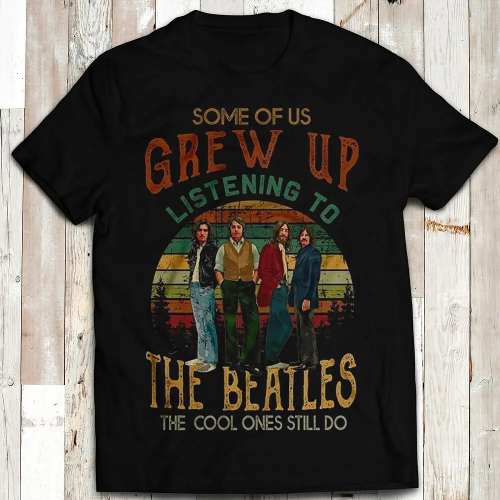 Some Of Us Grew Up Listening To The  Funny Slogan T-Shirt Fan Rock Music