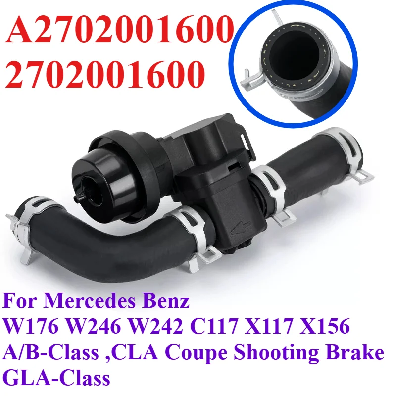 

A2702001600 2702001600 For Mercedes Benz W176 W246 W242 C117 X117 X156 Car Coolant Shut Off Valve Hose A2702000300 2702000300