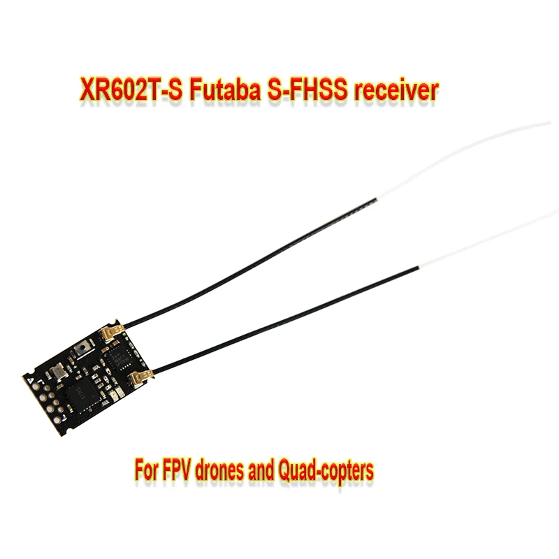 XR602T-S Futaba SFHSS receiver on drones quad copters super light long range drone receiver FUTABA receiver SFHSS protocol