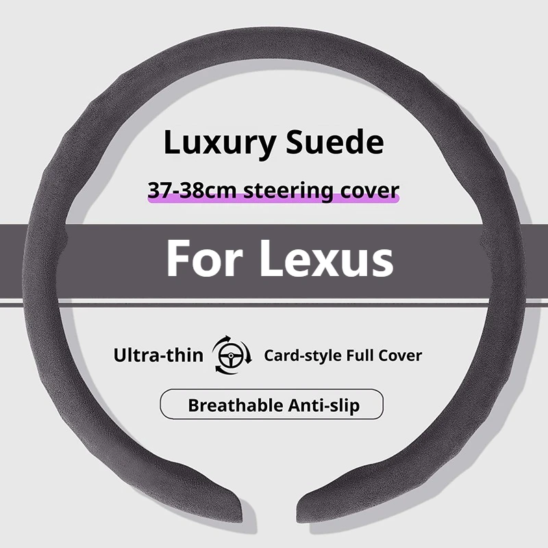 New Suede Car Steering Wheel Cover For Lexus ES300h 350 RX350 450h NX350 NX450h LX600 GX460 IS300 RZ450e Luxury 38Cm Car Styling