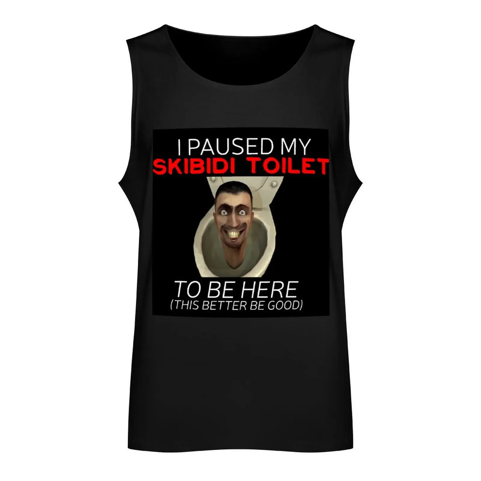 I Paused My Skibidi Toilet To Be Here Meme Tank Top anime T-shirt men