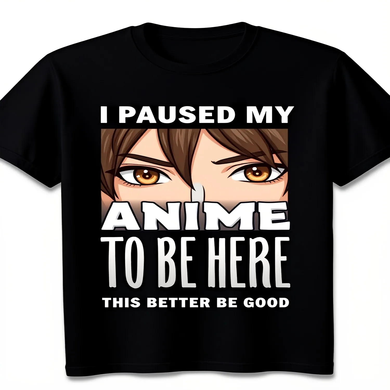 Men'S Anime Graphic T-Shirt _I Paused My Anime to Be Here_ Black Tee Featuring a Cartoon Boy Design Casual And Comfortable Suitable for All Seasons 6 Lightweight And Comfortable Fabric Suitable f gift for men, everyday wear tee