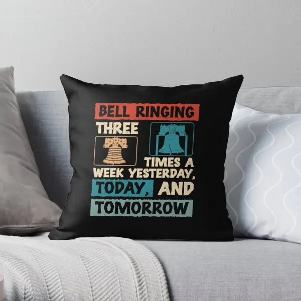 Funny Bell Ringing Hobby Three Times A W  Printing Throw Pillow Cover Home Anime Office Decor Case Pillows not include One Side