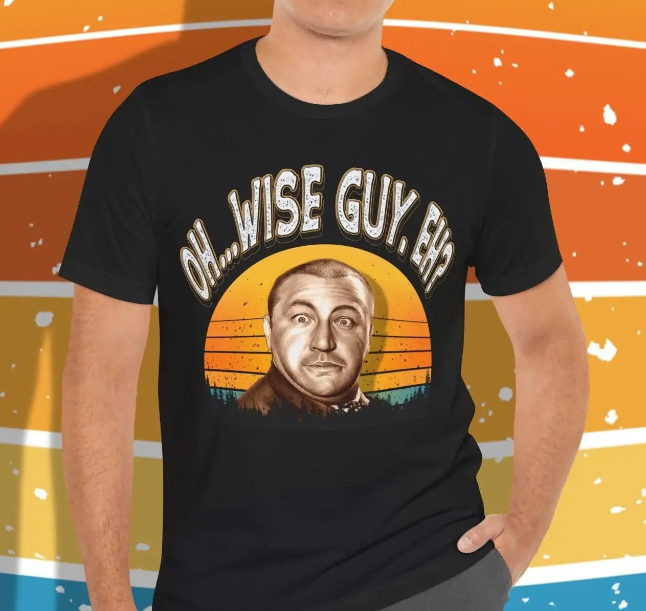 Oh Wise Guy Eh Stoo…