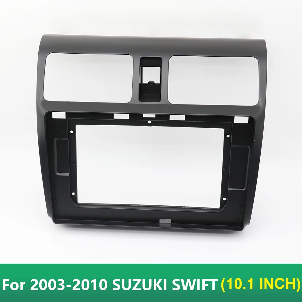 Double Din 10.1 Inch Car Radio Installation DVD GPS Mp5 Plastic Fascia Panel Frame For 2003-2010 SUZUKI SWIFT