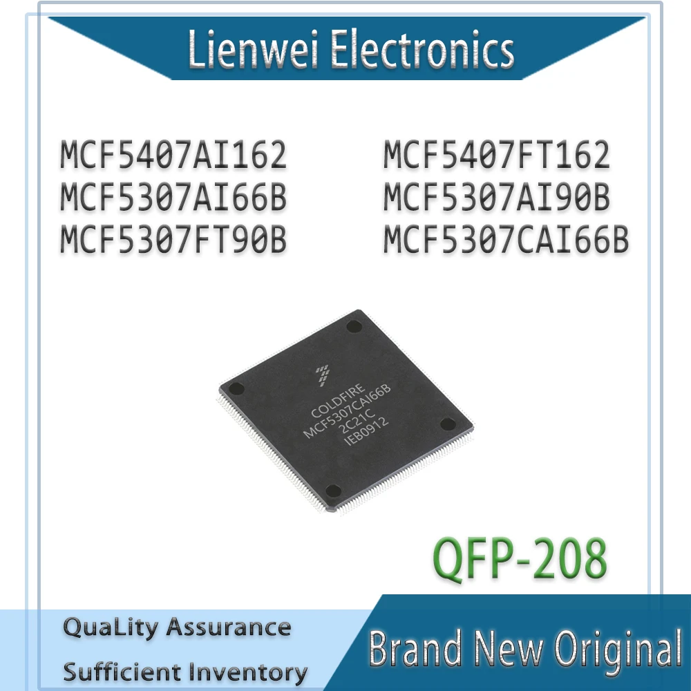 

100% New Original MCF5407AI162 MCF5407FT162 MCF5307AI66B MCF5307AI90B MCF5307FT90B MCF5307CAI66B IC MCU Chipset QFP-208