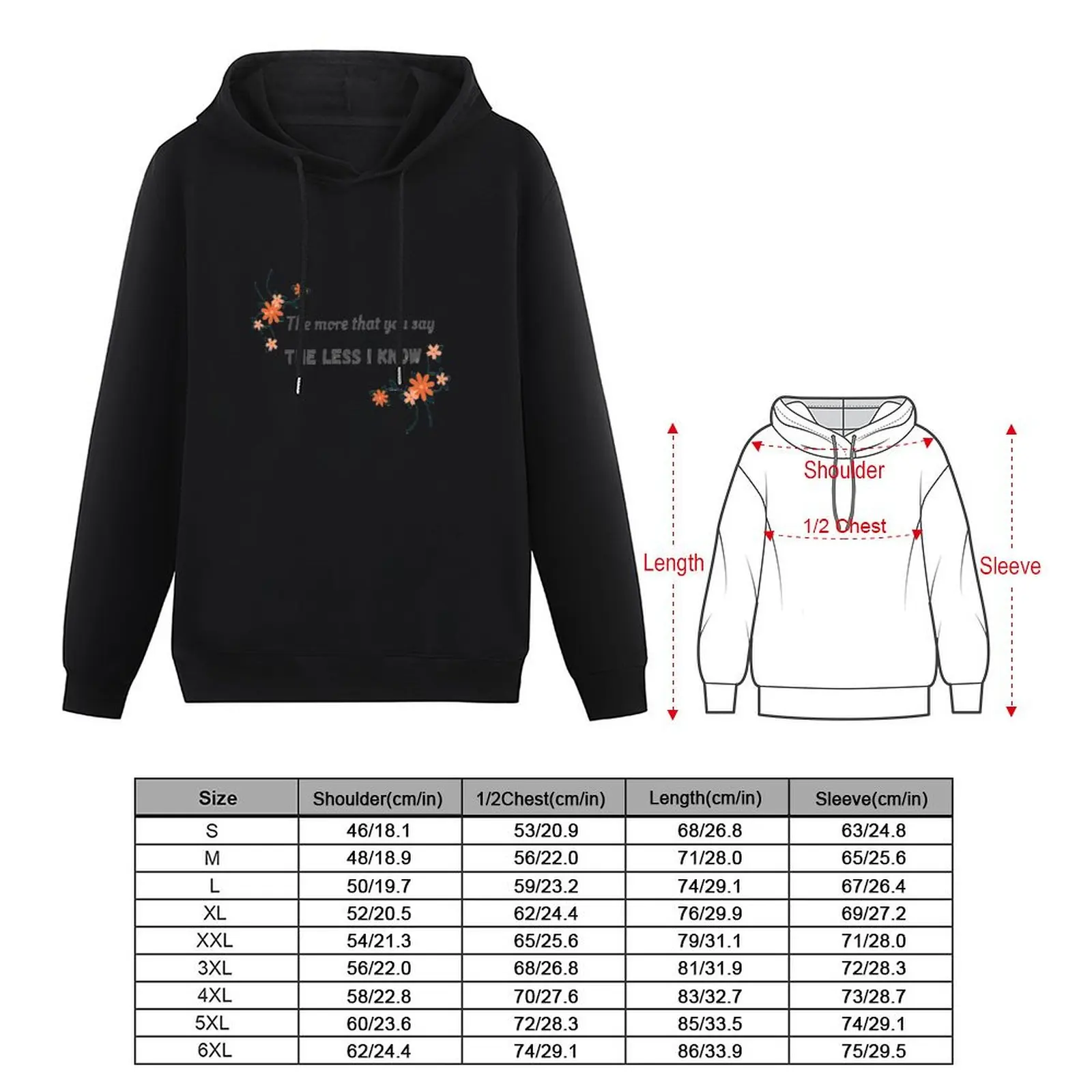 The more that you say, the less I know Pullover Hoodie anime clothes hoody