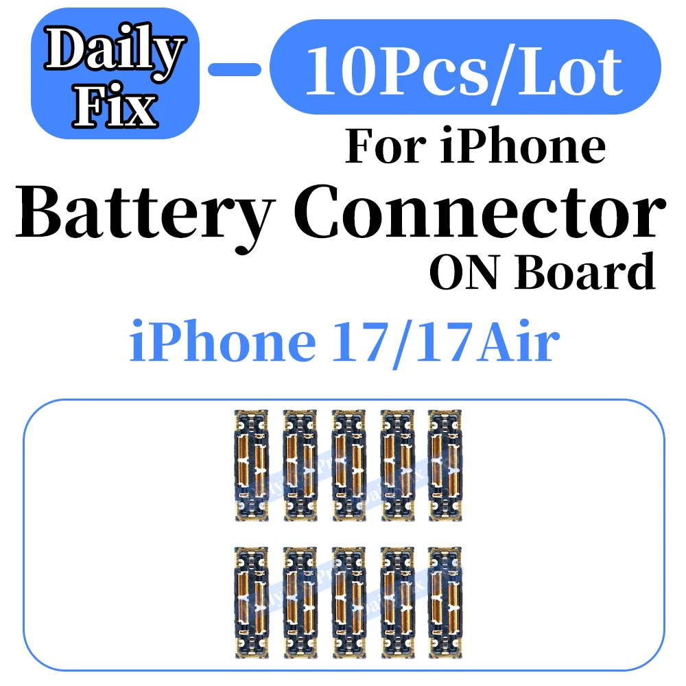10PCS Battery FPC Connector For iPhone 17Pro 17Promax 16Plus 16Pro 17Air 16Promax 17 16 On Board