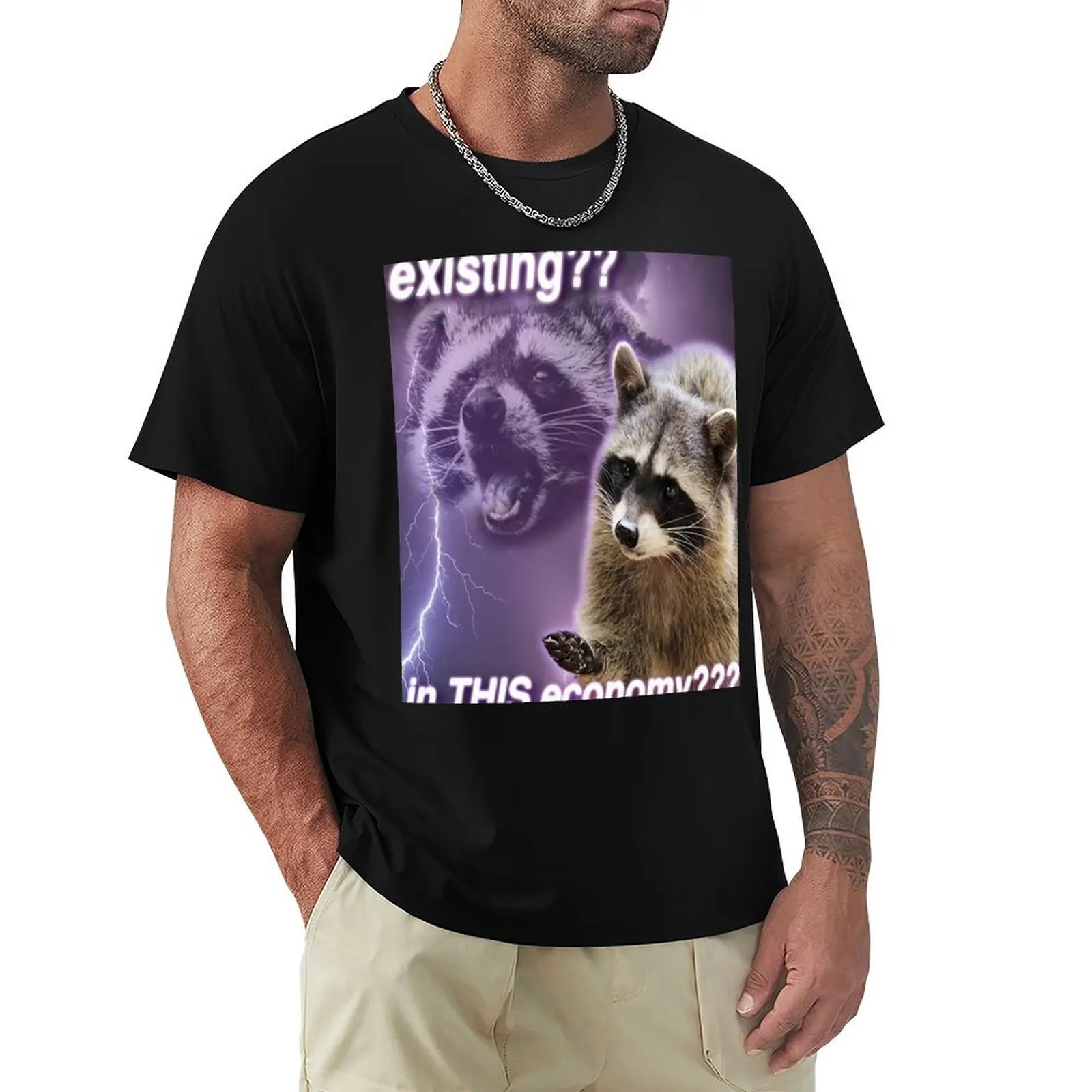 

Existing In this economy - funny raccoon quotes T-Shirt summer 2025 topping men tshirt